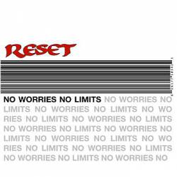 Reset : No Worries No Limits